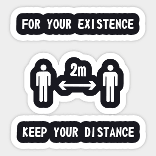 For Your Existence Keep Your Distance Sticker